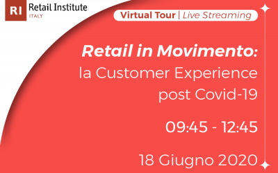 Virtual Tour “Retail in Movimento: la Customer Experience post Covid-19” – 18/06/2020
