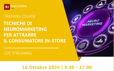Training Course “Tecniche di Neuromarketing per attrarre il consumatore in-store” – 16 ottobre 2024